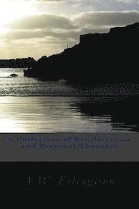 Alarik Wolf Erlingsson - A Collection of Recollections and Personal Thoughts, Häftad
