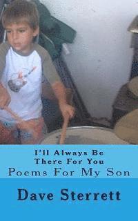 bokomslag I'll Always Be There For You: Poems For My Son