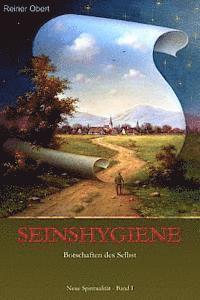 Seinshygiene: Botschaften des Selbst 1