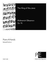 Aleksandr Winkler, Aleksandr Glazunov - The King of the Jews: for Piano 4 Hands, Häftad