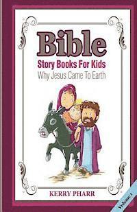 bokomslag Bible Story Books For Kids: Why Jesus Came To Earth