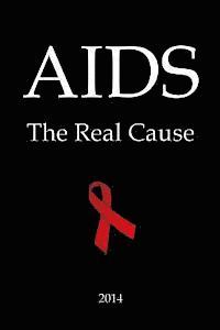 Thomas Patterson - AIDS: The Real Cause, Häftad