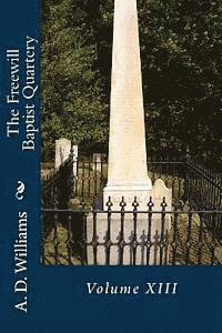 bokomslag The Freewill Baptist Quartery: Volume XIII