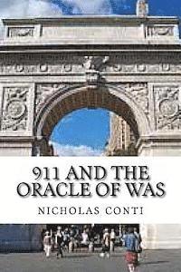 Nicholas Edmund Conti - 911 and The Oracle of WAS: 'Washington Arch Square' The Terrorist Abduction, Epiphany & March on Wall St.., Häftad