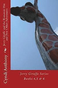 Cyndi C. Anthony - Jerry Giraffe and the Runaway Hat and Two Other Adventures: The Jerry Giraffe Series Books 4, 5 & 6, Häftad
