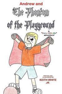 bokomslag Andrew and The Phantom of the Playground: A Color-With-Me Adventure