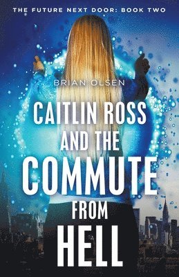 Caitlin Ross and the Commute from Hell 1