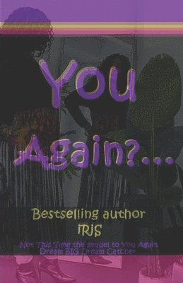 Iris the Dream Whisperer, Iris Jones, iRiS the Dream Whisperer - You Again?..., Häftad