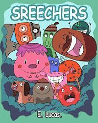 Screechers: Screechers are cute and very noisy. Fun for little ones who like silly noises!