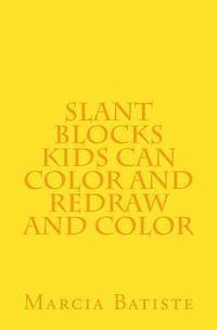 Marcia Batiste - Slant Blocks Kids can Color and Redraw and Color, Häftad