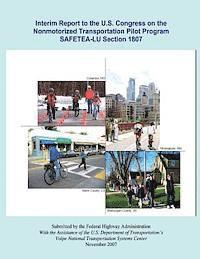 Interim Report to the U.S. Congress on the Nonmotorized Transportation Pilot Program SAFETEA-LU Section 1807 1