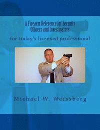 A Firearm Reference for Security Officers and Investigators 1