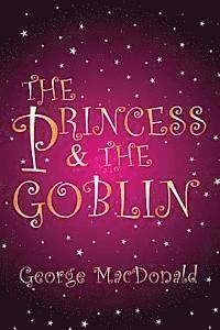 bokomslag The Princess and the Goblin: [Illustrated edition]