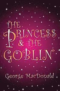 bokomslag The Princess and the Goblin: [Illustrated edition]