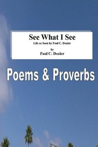 bokomslag See What I See - Life as Seen by Paul C. Dozier: Revised