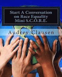 Audrey Clausen - Mini S.C.O.R.E.: The Safe Zone: Start a Conversation on Racism Equality, Häftad
