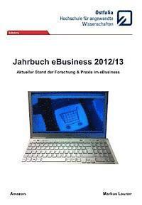 bokomslag Jahrbuch eBusiness 2012/13: Aktueller Stand der Forschung und Praxis