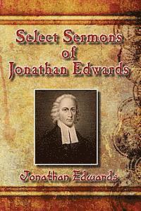 Jonathan Edwards - Select Sermons of Jonathan Edwards, Häftad