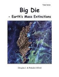 bokomslag Big Die - Trade Version: Earth's Mass Extinctions