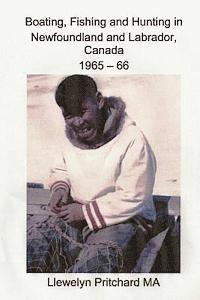 bokomslag Boating, Fishing and Hunting in Newfoundland and Labrador, Canada 1965 - 66