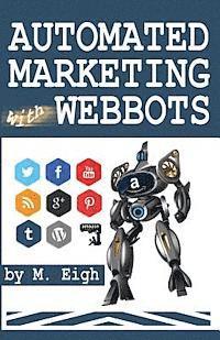 bokomslag Automated Marketing with Webbots