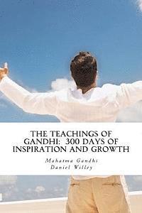 bokomslag The Teachings of Gandhi: 300 days of Inspiration and Growth