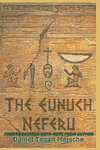 bokomslag The Eunuch Neferu: Fourth Edition with Author's Note