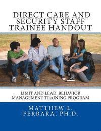 Direct Care and Security Staff Trainee Handout: Limit and Lead: Behavior Management Training Program 1