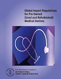 bokomslag Global Import Regulations for Pre-Owned (Used and Refurbished) Medical Devices: 2006 Edition