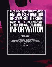 Pilot Identification of Symbols and an Exploration of Symbol Design Issues for Electronic Displays of Aeronautical Charting Information 1
