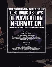 Designing and Evaluating Symbols for Electronic Displays of Navigation Information: Symbol Stereotypes and Symbol-Feature Rules 1