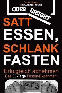 bokomslag Satt essen, schlank fasten - Erfolgreich abnehmen: Das 30-Tage Fasten-Experiment