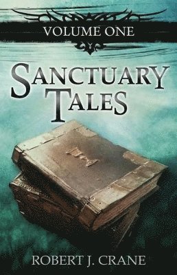 bokomslag Sanctuary Tales, Volume One