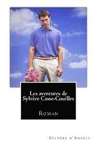 bokomslag Les aventures de Sylvère Casse-Couilles