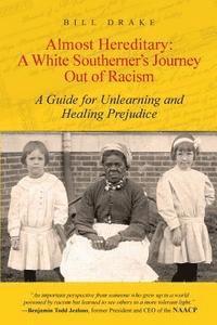 bokomslag Almost Hereditary: A White Southerner's Journey Out of Racism: A Guide for Unlearning and Healing Prejudice
