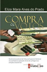 bokomslag Compra de Votos: O ativismo judicial do Tribunal Superior Eleitoral no combate à captação ilícita de sufrágio nas eleições brasileiras