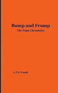 bokomslag Bump and Frump: The Pope Chronicles