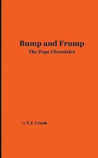 Bump and Frump: The Pope Chronicles 1