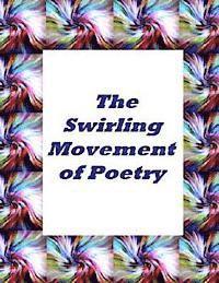 bokomslag The Swirling Movement Of Poetry