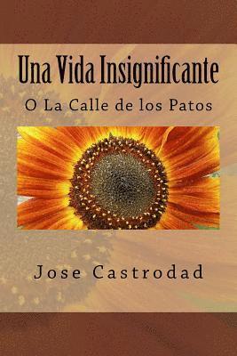 Una Vida Insignificante: O La Calle de los Patos 1