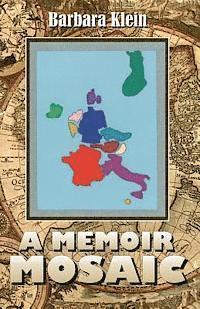 bokomslag A Memoir Mosaic: The Europe of My Heart