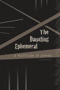 The Daunting Ephemeral 1