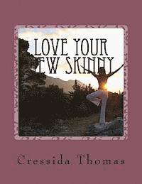 Cressida Thomas - Love Your New Skinny: A guide to finding and loving your new fitness plan, Häftad