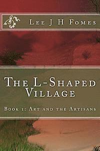 Sarah Cheeseman - The L-Shaped Village: Art and the Artisans, Häftad