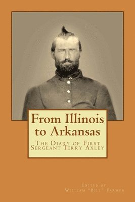 From Illinois to Arkansas: Diary of First Sergeant Terry Axley on Sherman's March to the Sea 1