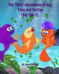 bokomslag The 'Fishy' Adventures of Gus, Toby and TooToo: Big Tale 2