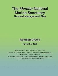 bokomslag The Monitor National Marine Sanctuary Revised Management Plan: Revised Draft November 1996