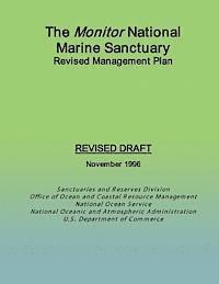 U. S. Depar Tment of Commerce - The Monitor National Marine Sanctuary Revised Management Plan: Revised Draft November 1996, Häftad