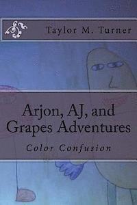 bokomslag Color Confusion: Arjon, AJ, and Grapes Adventures