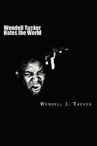 bokomslag Wendell Tucker Hates the World
